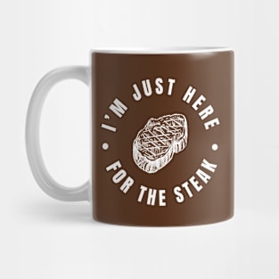 I'm Just Here For The Steak Lover Funny BBQ Party Gift For Barbeque Season Mug